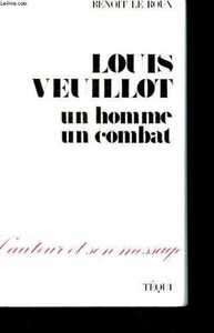 Louis Veuillot - Un homme, un combat