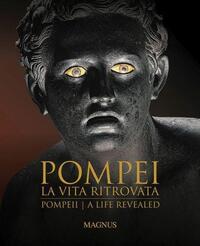 Pompeii A Life Revealed /anglais/italien