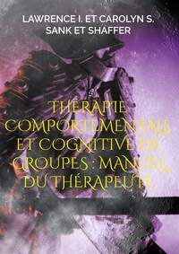 Thérapie comportementale et cognitive de groupes : Manuel du thérapeute