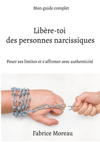 Libère-toi des personnes narcissiques.