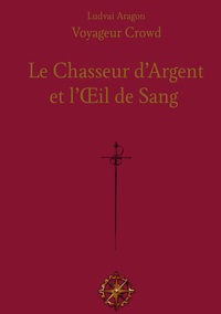 Le Chasseur d'Argent et l'Oeil de Sang