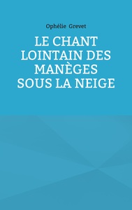 Le Chant lointain des manèges sous la neige