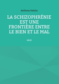 La schizophrénie est une frontière entre le bien et le mal