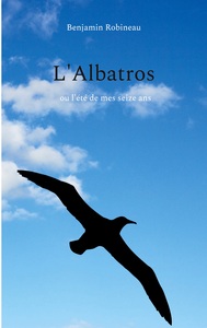 L'ALBATROS - OU L'ETE DE MES SEIZE ANS