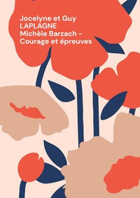 Michèle Barzach -  Courage et épreuves