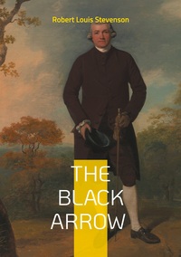 THE BLACK ARROW - HISTORICAL FICTION ADVENTURE MEDIEVAL ENGLAND