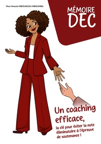 MEMOIRE DEC UN COACHING EFFICACE, LA CLE POUR EVITER LA NOTE ELIMINATOIRE A L EPREUVE DE SOUTENANCE