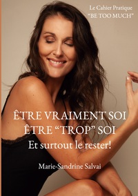 Être vraiment soi, être "trop" soi et surtout le rester!
