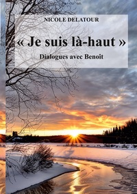 "Je suis là-haut", Dialogues avec Benoît