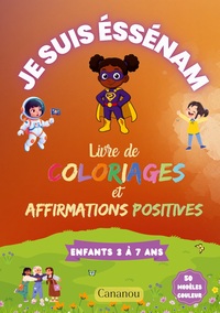 Je suis Éssénam - Livre de Coloriages et Affirmations Positives