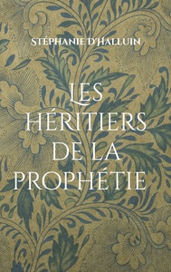LES HERITIERS DE LA PROPHETIE - TOME 1