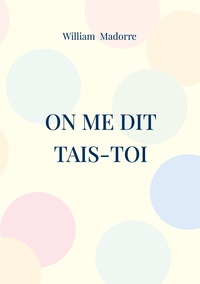 On me dit tais-toi
