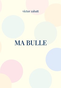 MA BULLE - ILLUSTRATIONS, COULEUR