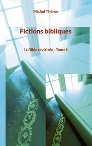 FICTIONS BIBLIQUES - TOME 2