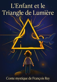 L'Enfant et le Triangle de Lumière