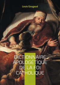 Dictionnaire apologétique de la foi catholique