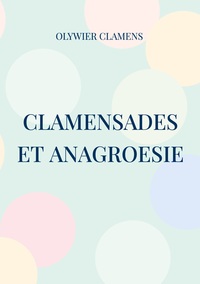 Clamensades et anagroesie