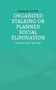 Organized stalking or planned social elimination
