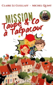 Mission Taupe & Co à Talpacour