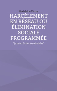 Harcèlement en réseau ou élimination sociale programmée