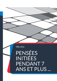 Pensées initiées pendant 7 ans et plus ...