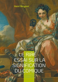 Le Rire - Essai sur la signification du comique