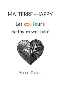 MA TERRE-HAPPY - LES COULEURS DE L'HYPERSENSIBILITE