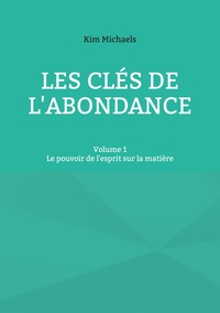 Les clés de l'abondance - Volume 1