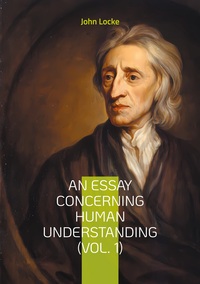 An Essay Concerning Human Understanding (Vol. 1)