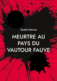 Meurtre au pays du vautour fauve