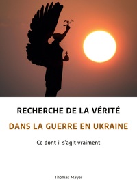 Recherche de la vérité dans la guerre en Ukraine