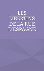 Les libertins de la rue d'Espagne