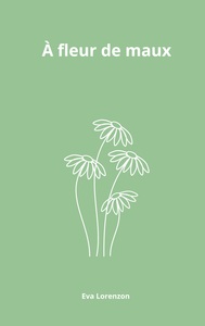 À fleur de maux