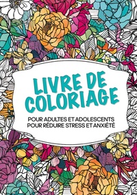 Livre de coloriage pour adultes et adolescents pour réduire le stress et l'anxiété