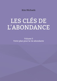Les clés de l'abondance - Volume 3