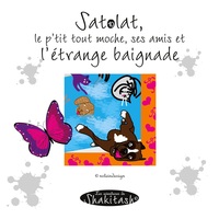 Satolat, le p'tit tout moche ses amis et l'étrange baignade