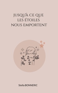 JUSQU'A CE QUE LES ETOILES NOUS EMPORTENT