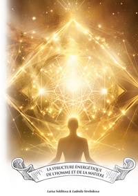 La structure énergétique de l'homme et de la matère