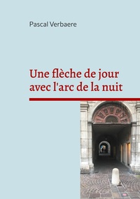 UNE FLECHE DE JOUR AVEC L'ARC DE LA NUIT - ILLUSTRATIONS, COULEUR