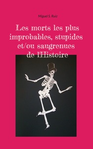 Les morts les plus improbables, stupides et/ou saugrenues de l'Histoire