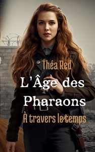 L'AGE DES PHARAONS - A TRAVERS LE TEMPS
