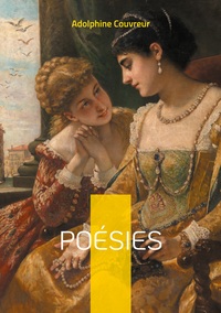 POESIES - VOIX LYRIQUE D'UNE FEMME DE LETTRES DE LA BELLE EPOQUE : UN VOYAGE POETIQUE ENTRE EMOTIONS