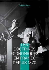 Les doctrines économiques en France depuis 1870