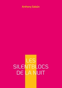 Les silentblocs de la nuit