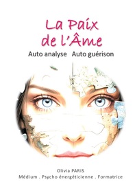 LA PAIX DE L'AME - AUTO ANALYSE AUTO GUERISON - ILLUSTRATIONS, COULEUR