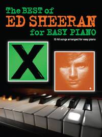 THE BEST OF ED SHEERAN FOR EASY PIANO