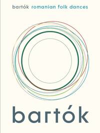 BELA BARTOK: ROMANIAN FOLK DANCES (PIANO SOLO) PIANO