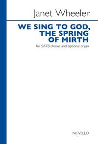 JANET WHEELER: WE SING TO GOD, THE SPRING OF MIRTH CHANT