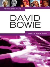 REALLY EASY PIANO: DAVID BOWIE -  20 DAVID BOWIE SONGS