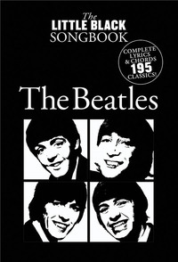 THE LITTLE BLACK SONGBOOK: THE BEATLES - LYRICS AND CHORDS